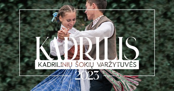 Pirmosios kadrilinių šokių varžytuvės Lietuvoje! Kviečiame dalyvauti