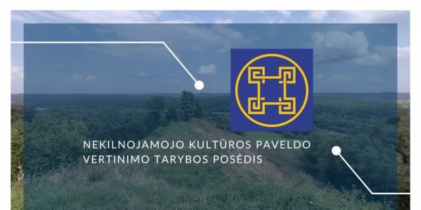 Nekilnojamojo kultūros paveldo vertinimo tarybos posėdis