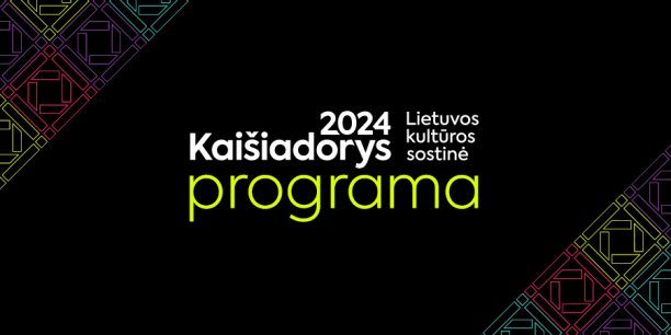 „Kaišiadorys – Lietuvos kultūros sostinė 2024“