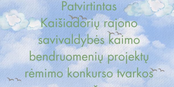 Patvirtintas Kaišiadorių rajono savivaldybės kaimo bendruomenių projektų rėmimo konkurso tvarkos...