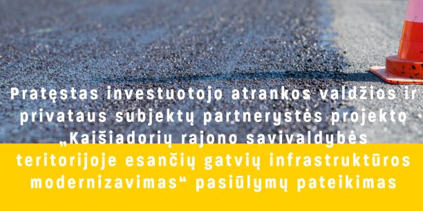 Pratęstas investuotojo atrankos valdžios ir privataus subjektų partnerystės projekto „Kaišiadorių...