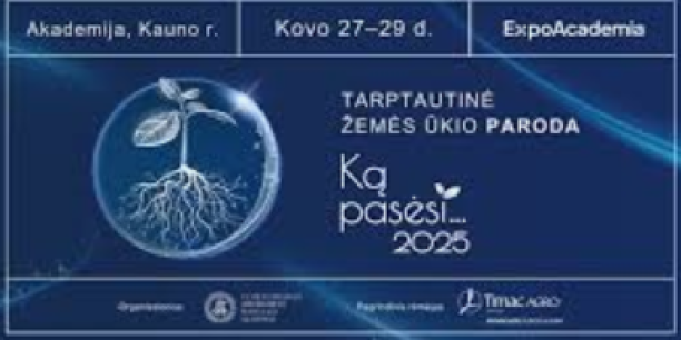 Tarptautinė žemės ūkio paroda  „Ką pasėsi... 2025“ 