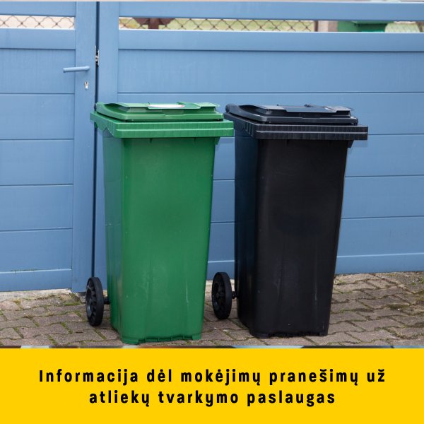 Informacija dėl mokėjimų pranešimų už atliekų tvarkymo paslaugas
