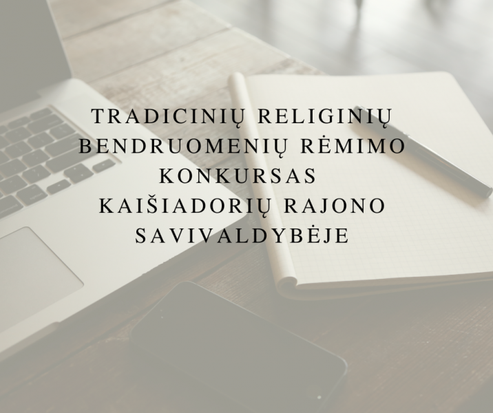 Kviečiame Kaišiadorių rajono savivaldybės tradicines religines bendruomenes teikti paraiškas...