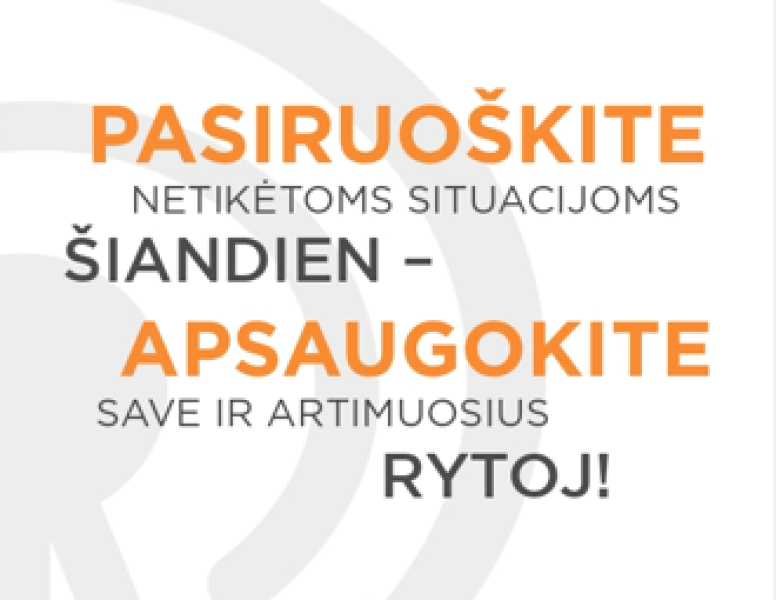 Pasiruoškite netikėtoms situacijoms šiandien – apsaugokite save ir artimuosius rytoj