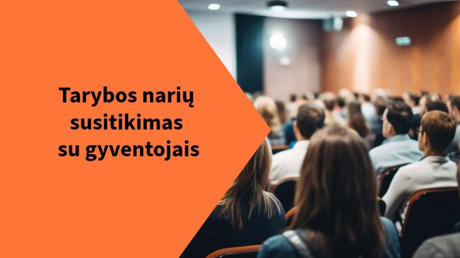 Kviečiame į Tarybos narių susitikimus su gyventojais