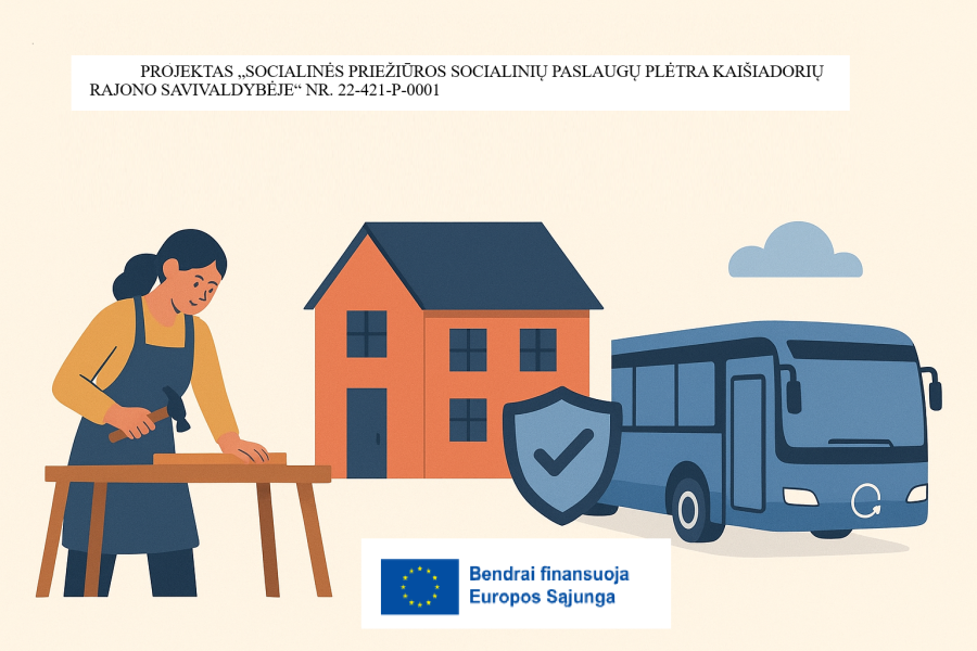 Projektas „Socialinės priežiūros socialinių paslaugų plėtra Kaišiadorių rajono savivaldybėje“