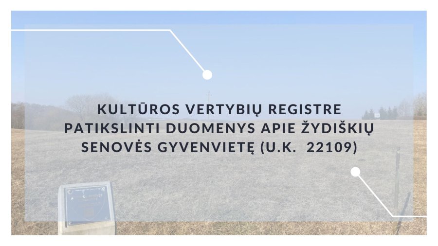 Kultūros vertybių registre patikslinti duomenys apie Žydiškių senovės gyvenvietę (u.k.  22109)