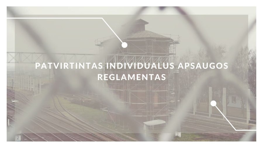Patvirtintas individualus apsaugos reglamentas