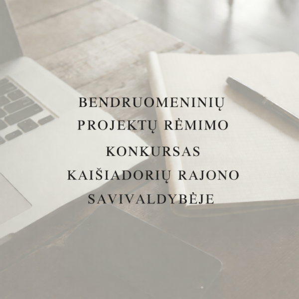 Kviečiame Kaišiadorių rajono savivaldybės bendruomenes teikti paraiškas projektams