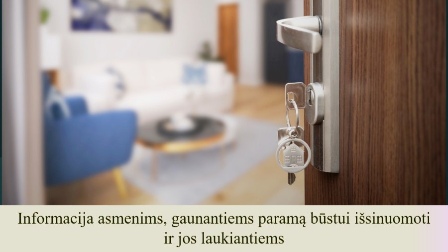 Informacija asmenims, gaunantiems paramą būstui išsinuomoti ir jos laukiantiems