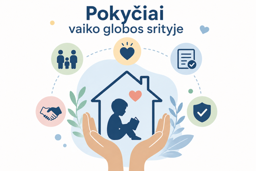 Pokyčiai vaiko globos srityje