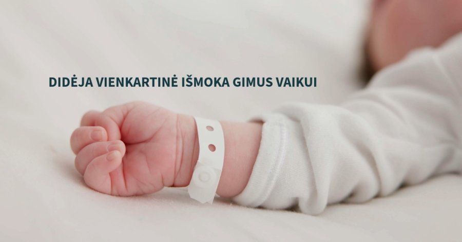 Didėja vienkartinė išmoka gimus vaikui