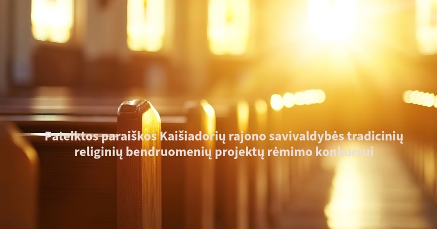Informacija apie pateiktas paraiškas tradicinių religinių bendruomenių projektų rėmimo konkursui