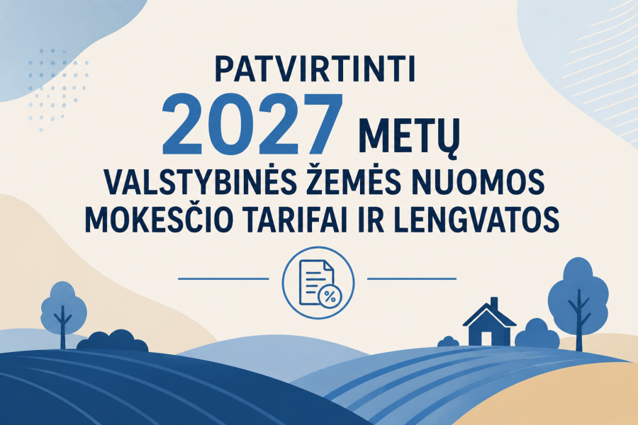 Patvirtinti 2027 metų valstybinės žemės nuomos mokesčio tarifai ir lengvatos