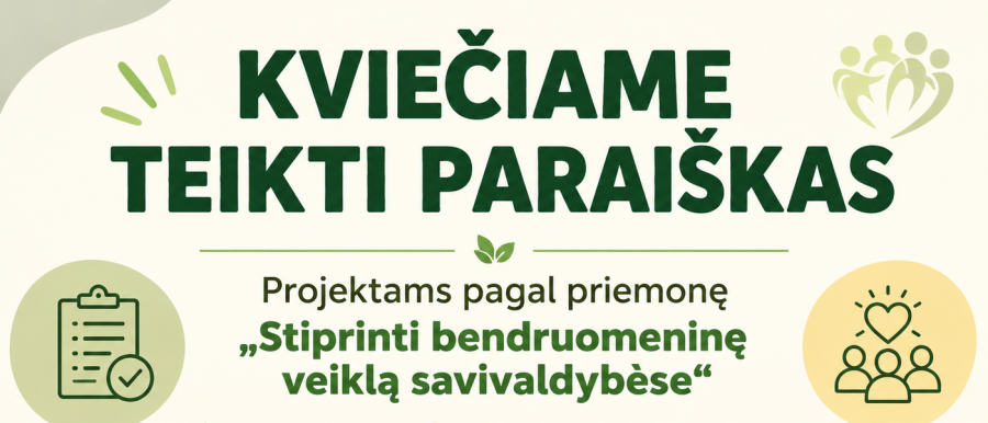 Kviečiame teikti paraiškas projektams pagal priemonę „Stiprinti bendruomeninę veiklą savivaldybėse“