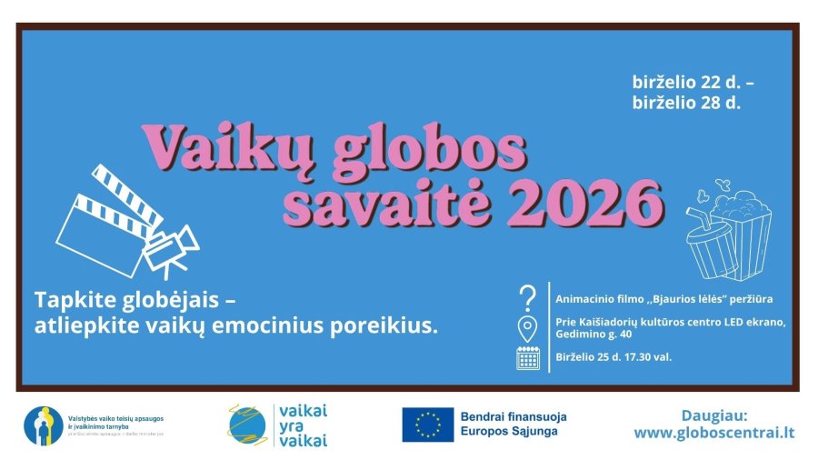 Vaikų globos savaitė: kiekvienam vaikui reikia ne tobulų, o mylinčių žmonių