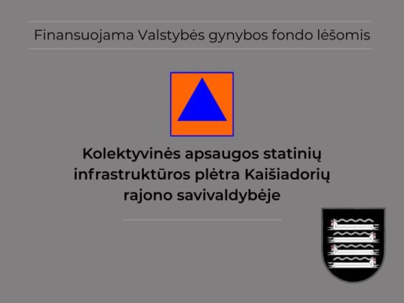 Kolektyvinės apsaugos statinių infrastruktūros plėtra Kaišiadorių rajono savivaldybėje