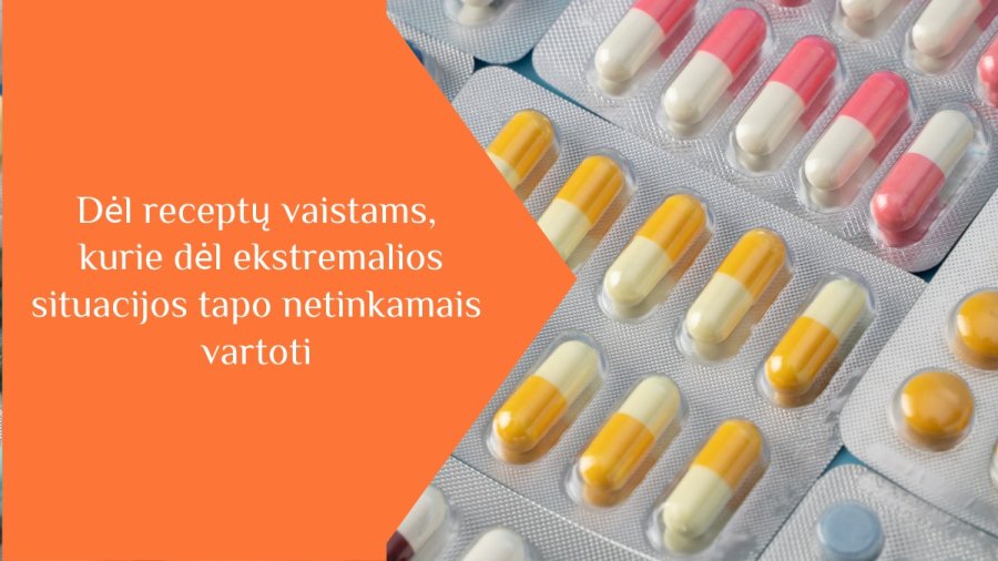 Dėl receptų vaistams, kurie dėl ekstremalios situacijos tapo netinkami vartoti