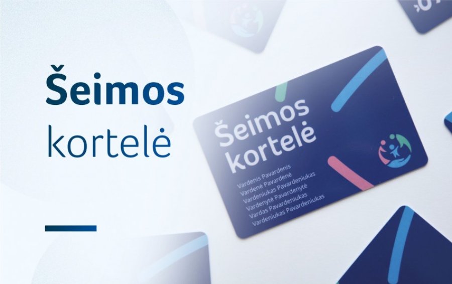 Šeimos kortelė – daugiau galimybių šeimoms!